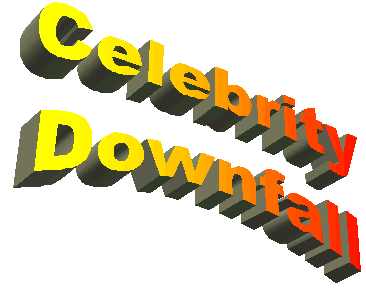 Celebrity Downfall